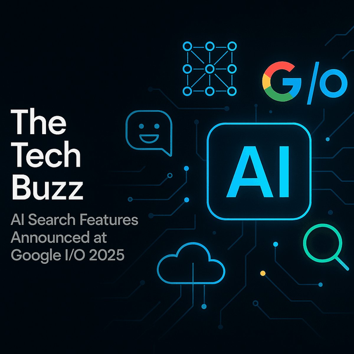 Google I/O 2025: 8 New AI Search Features